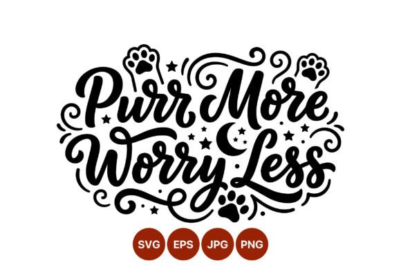 Download Purr More Worry Less Script Design - Script Collection